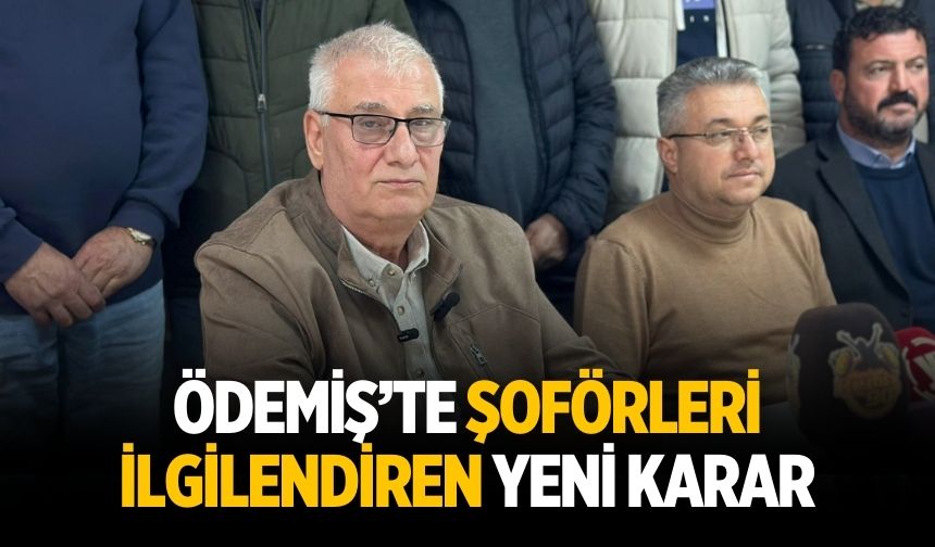 Ödemiş’te Şoförleri İlgilendiren Yeni Karar