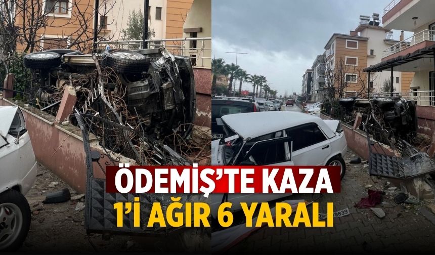 Ödemiş’te Kaza 1’i ağır 6 Yaralı