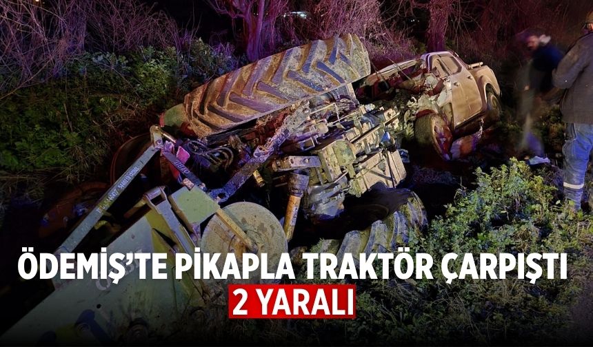 Ödemiş’te Pikapla traktör çarpıştı 2 yaralı