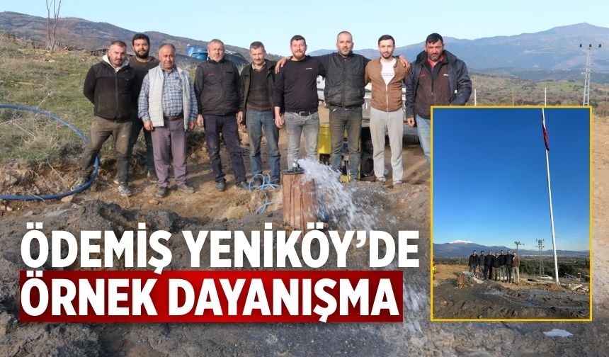 ÖDEMİŞ YENİKÖY’DE ÖRNEK DAYANIŞMA