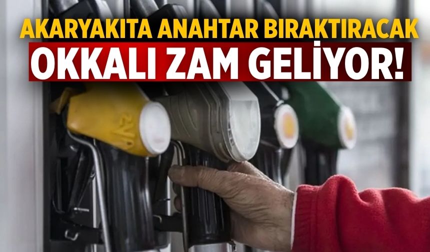 Akaryakıta anahtar bıraktıracak okkalı zam geliyor!