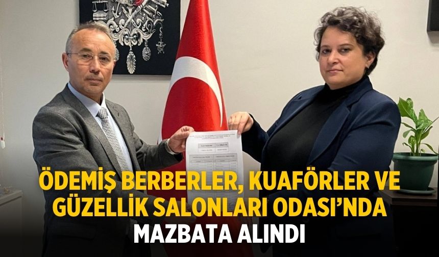 Ödemiş Berberler, Kuaförler ve Güzellik Salonları Odası’nda Mazbata Alındı
