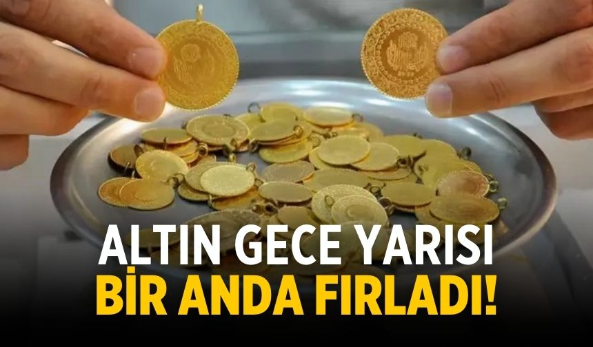 Altın gece yarısı bir anda fırladı!