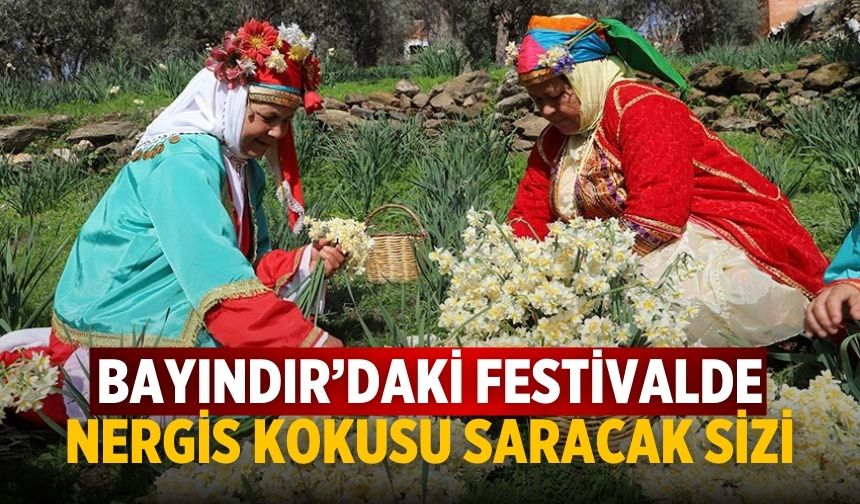 Bayındır’daki Festivalde Nergis Kokusu saracak sizi