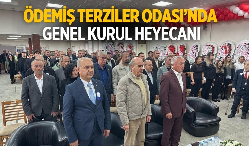 Ödemiş Terziler Odası’nda Genel Kurul Heyecanı