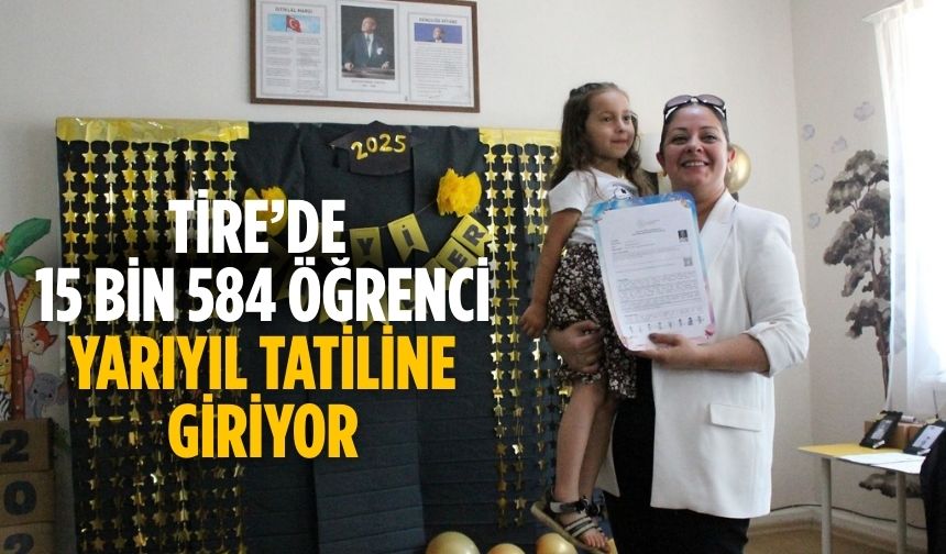 Tire’de 15 Bin 584 Öğrenci Yarıyıl Tatiline Giriyor