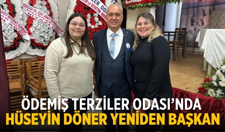 ÖDEMİŞ TERZİLER ODASI’NDA HÜSEYİN DÖNER YENİDEN BAŞKAN