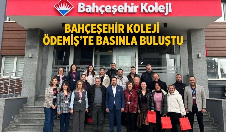 Bahçeşehir Koleji Ödemiş’te Basınla Buluştu