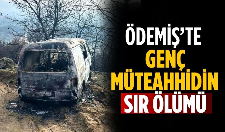 Ödemiş’te genç müteahhidin sır ölümü