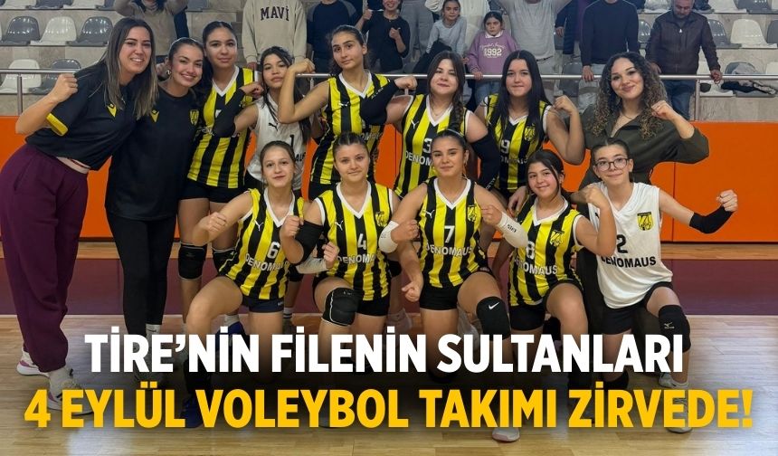 Tire’nin Filenin Sultanları 4 Eylül Voleybol Takımı Zirvede!