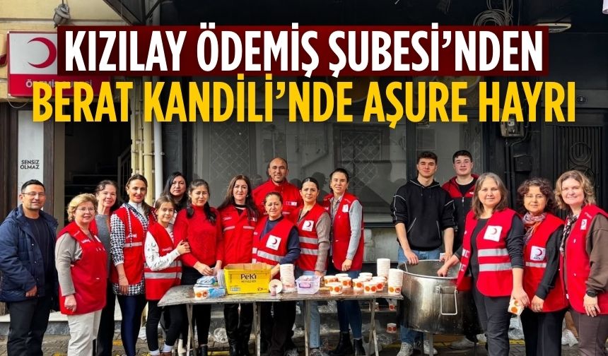 Kızılay Ödemiş Şubesi Berat Kandili’nde Aşure İkram etti
