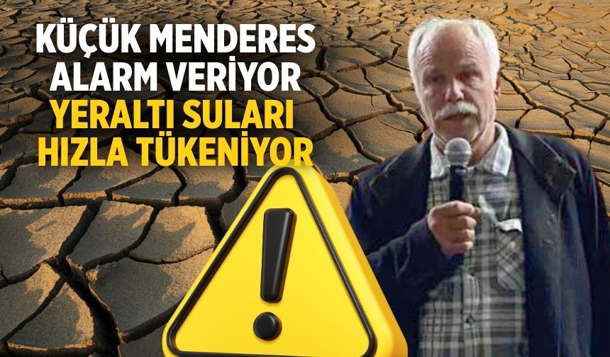 KÜÇÜK MENDERES ALARM VERİYOR YERALTI SULARI HIZLA TÜKENİYOR
