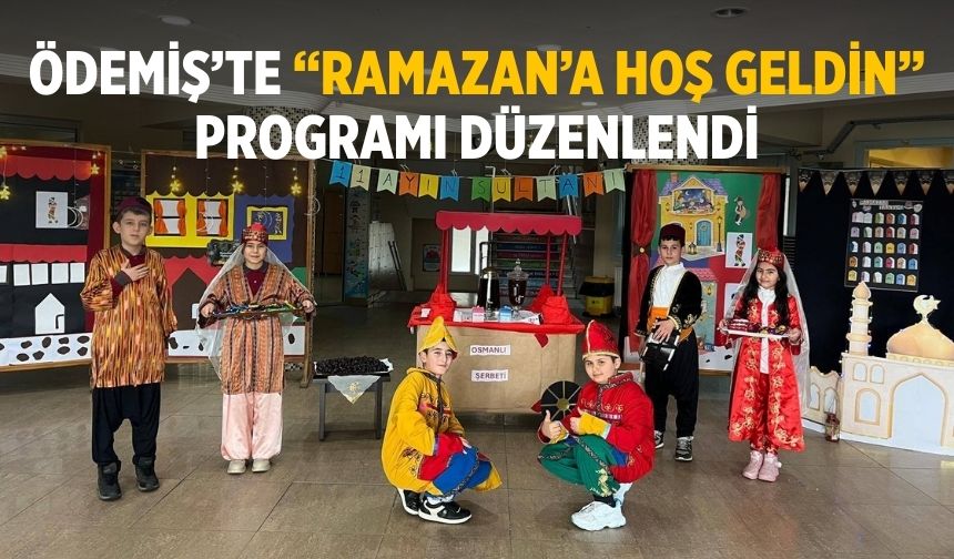 Ödemiş’te “Ramazan’a Hoş Geldin” Programı Düzenlendi
