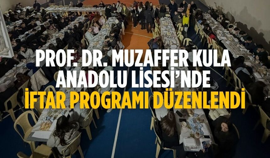 Prof. Dr. Muzaffer Kula Anadolu Lisesi’nde İftar Programı Düzenlendi