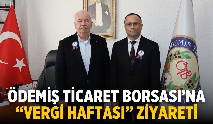 Ödemiş Ticaret Borsası’na “Vergi Haftası” Ziyareti