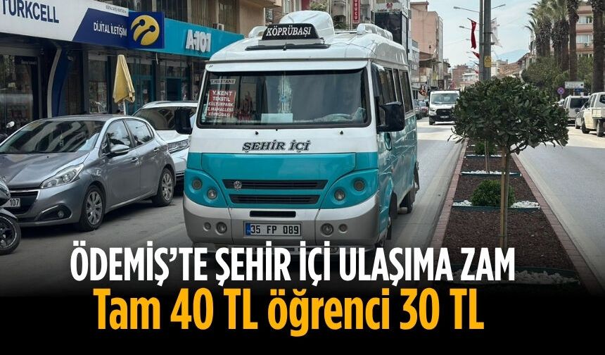 ÖDEMİŞ’TE ŞEHİR İÇİ ULAŞIMA ZAM