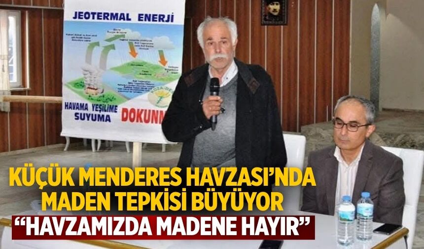 Küçük Menderes Havzası’nda Maden Tepkisi büyüyor “Havzamızda Madene Hayır”