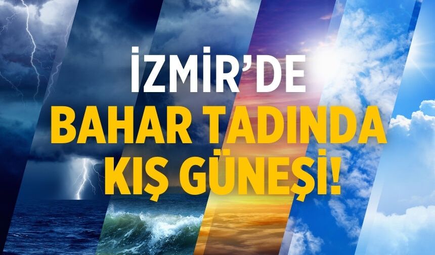 İzmir’de Bahar tadında kış güneşi!