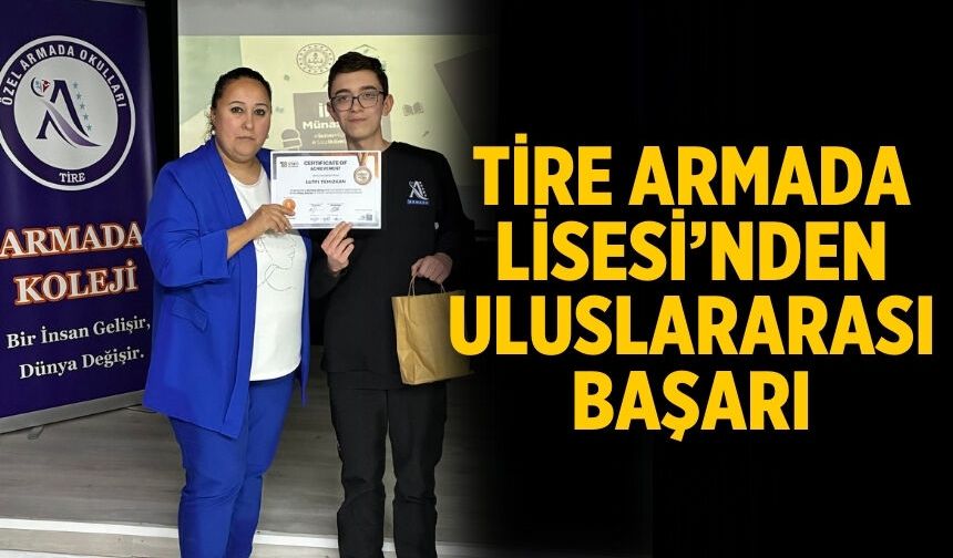 Tire Armada Lisesi’nden uluslararası Başarı