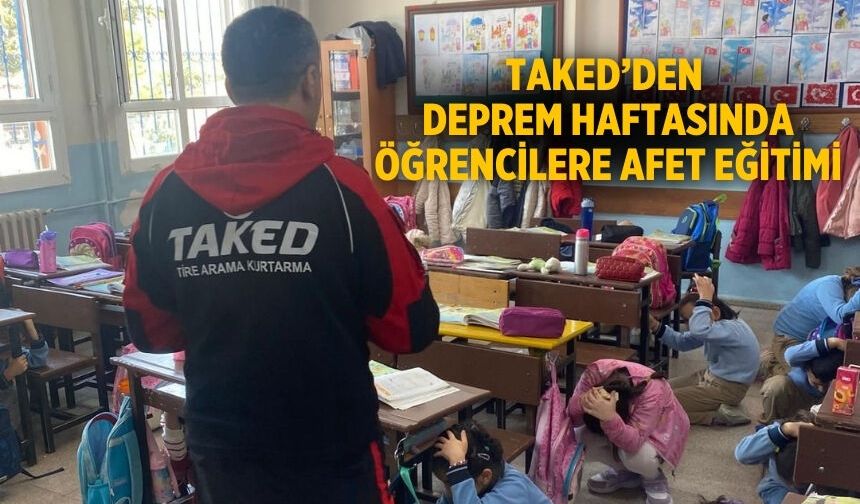 TAKED’DEN DEPREM HAFTASINDA ÖĞRENCİLERE AFET EĞİTİMİ