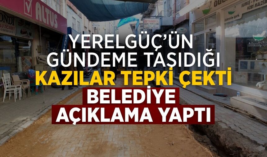 Yerelgüç’ün Gündeme Taşıdığı Kazılar tepki çekti Belediye Açıklama yaptı