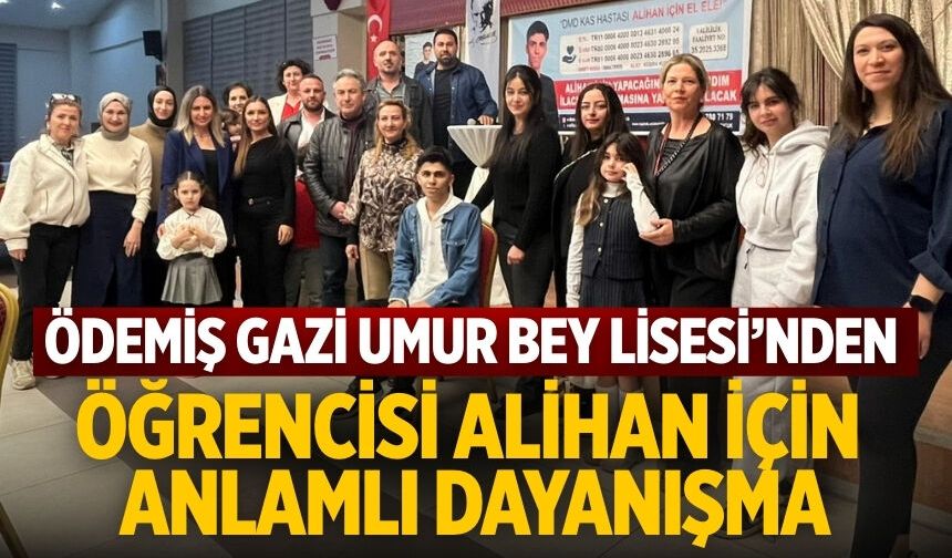 Ödemiş Gazi Umur Bey Lisesi’nden öğrencisi Alihan İçin Anlamlı Dayanışma