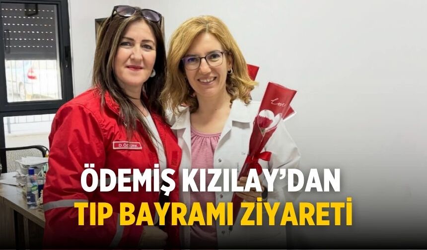 ÖDEMİŞ KIZILAY’DAN TIP BAYRAMI ZİYARETİ
