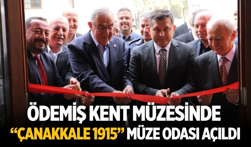 ÖDEMİŞ KENT MÜZESİNDE “ÇANAKKALE 1915” MÜZE ODASI AÇILDI