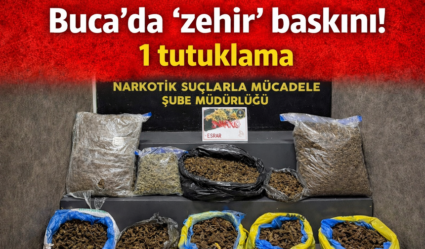 Buca’da 'zehir' baskını! 1 tutuklama