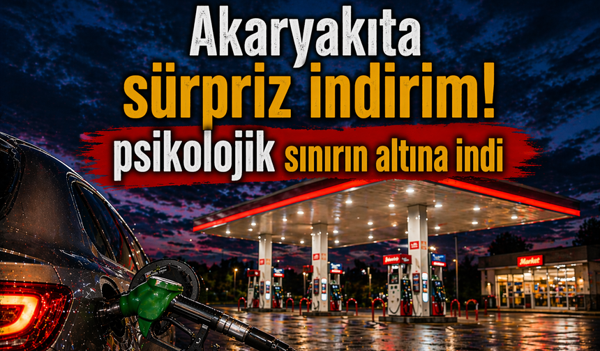 Akaryakıta sürpriz indirim! psikolojik sınırın altına indi