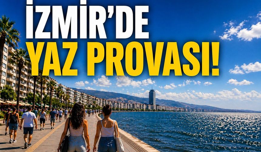 İzmir’de yaz provası!