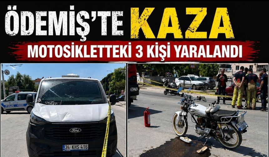 ÖDEMİŞ’TE KAZA MOTOSİKLETTEKİ 3 KİŞİ YARALANDI