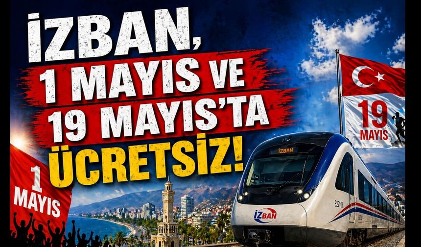 İZBAN, 1 Mayıs ve 19 Mayıs'ta ücretsiz!