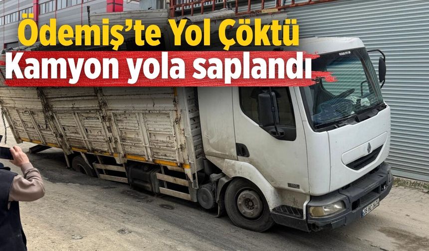 Ödemiş’te Yol Çöktü Kamyon yola saplandı