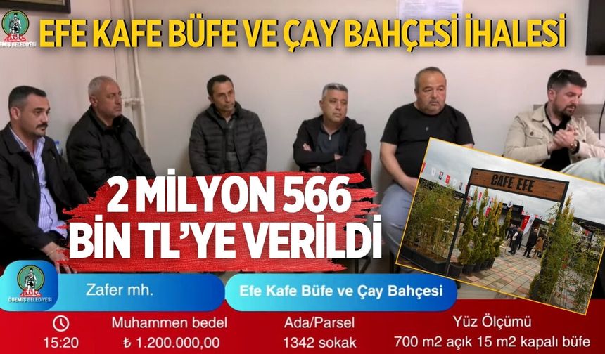 EFE KAFE BÜFE VE ÇAY BAHÇESİ İHALESİ 2 MİLYON 566 BİN TL’YE VERİLDİ