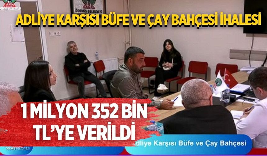 ADLİYE KARŞISI BÜFE VE ÇAY BAHÇESİ İHALESİ 1 MİLYON 352 BİN TL’YE VERİLDİ