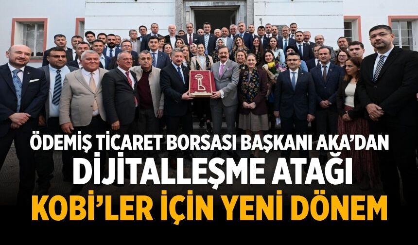 Ödemiş Ticaret Borsası Başkanı Aka’dan Dijitalleşme Atağı