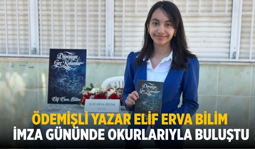 ÖDEMİŞLİ YAZAR ELİF ERVA BİLİM İMZA GÜNÜNDE OKURLARIYLA BULUŞTU