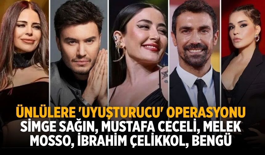 Ünlülere 'uyuşturucu' operasyonu