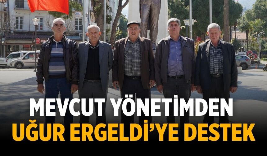 Mevcut Yönetimden Uğur Ergeldi’ye Destek