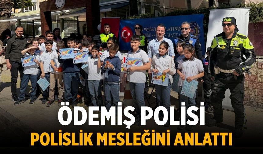 ÖDEMİŞ POLİSİ POLİSLİK MESLEĞİNİ ANLATTI