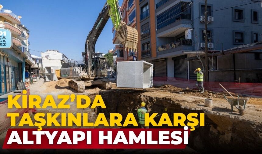 Kiraz’da taşkınlara karşı altyapı hamlesi