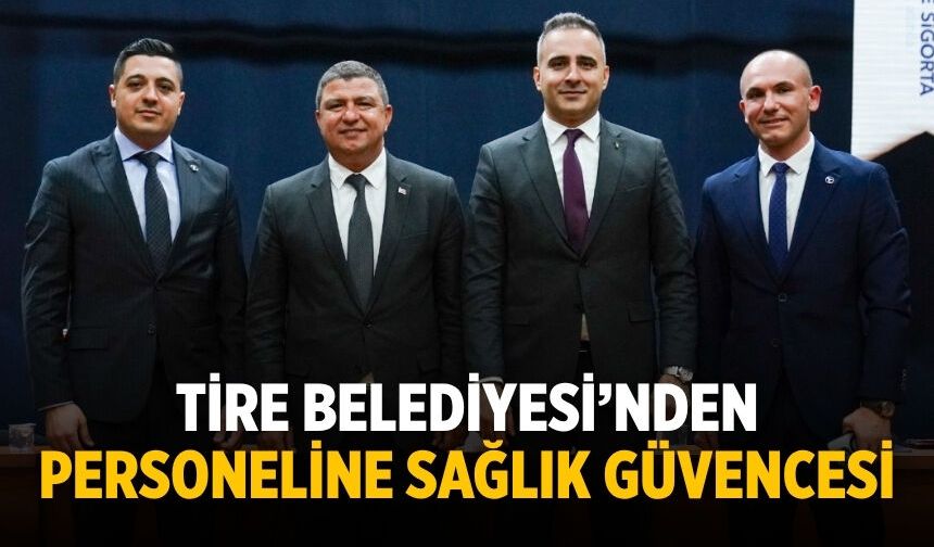 Tire Belediyesi’nden Personeline Sağlık Güvencesi