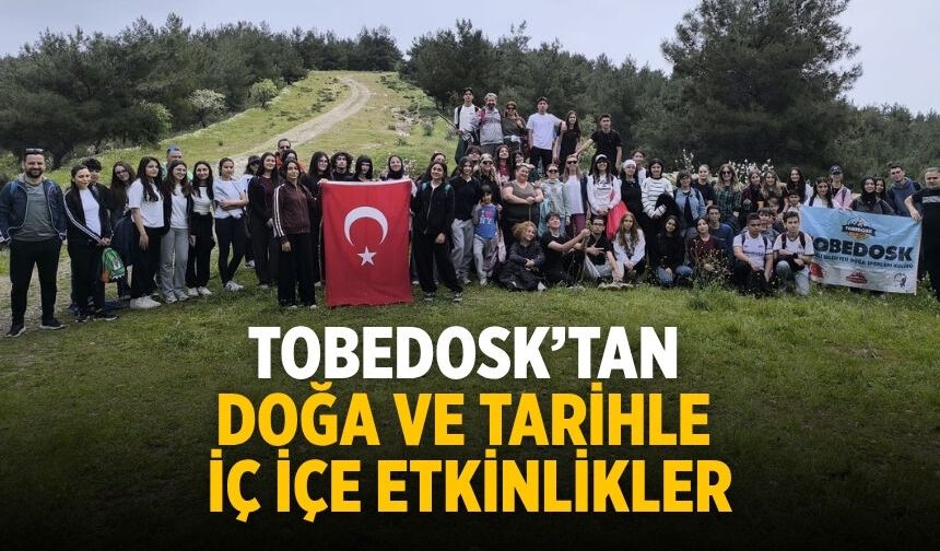 Tobedosk’tan Doğa ve Tarihle İç İçe Etkinlikler