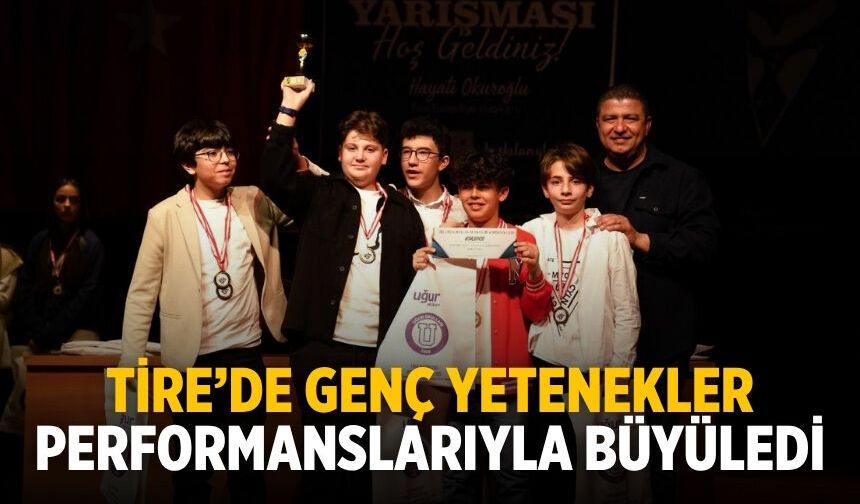 Tire’de Genç yetenekler performanslarıyla büyüledi