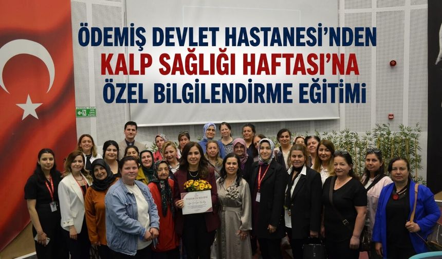 Ödemiş Devlet Hastanesi’nden Kalp Sağlığı Haftası’na Özel Bilgilendirme Eğitimi