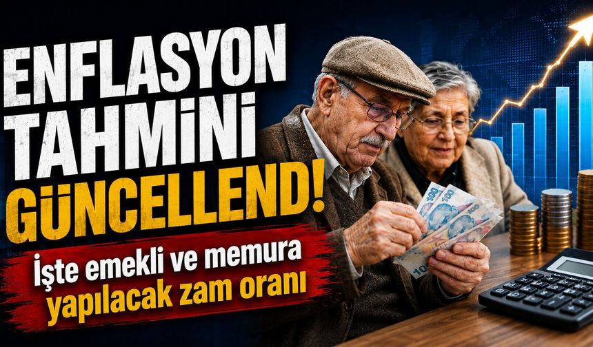 Enflasyon tahmini güncellendi İşte emekli ve memura yapılacak zam oranı