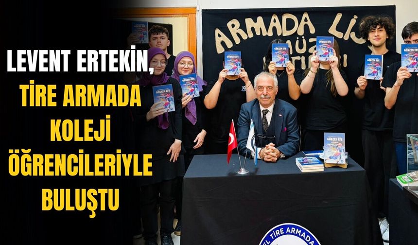 Levent Ertekin, Tire Armada Koleji Öğrencileriyle buluştu
