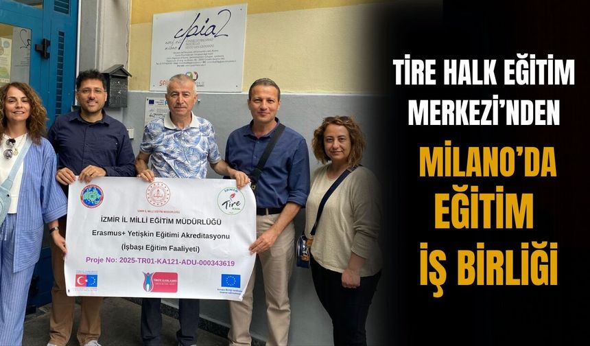 Tire Halk Eğitimi Merkezi’nden Milano’da Eğitim İş Birliği