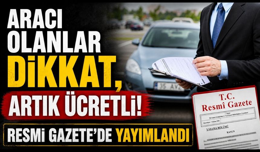 Aracı olanlar dikkat, artık ücretli! Resmi Gazete'de yayımlandı